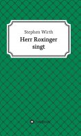 ebook: Herr Roxinger singt