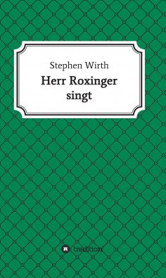 ebook: Herr Roxinger singt
