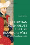 ebook: Christian Rosenkreutz und die islamische Welt