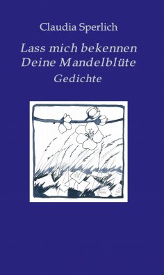 ebook: Lass mich bekennen Deine Mandelblüte