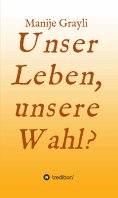 ebook: Unser Leben, unsere Wahl?