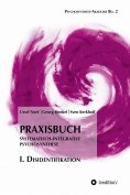 ebook: Praxisbuch Systematisch-Integrative Psychosynthese: I. Disidentifikation