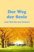 eBook: Der Weg der Seele vom Tod bis zur Geburt