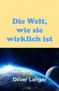 eBook: Die Welt, wie sie wirklich ist