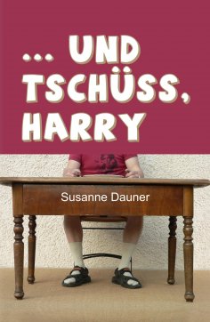 eBook: ... und tschüss, Harry