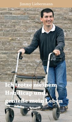 ebook: Ich trotze meinem Handicap und genieße mein Leben