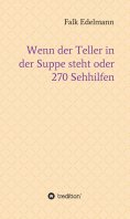 ebook: Wenn der Teller in der Suppe steht oder 270 Sehhilfen
