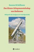 eBook: Das Riesen-Schupmannteleskop von Rathenow