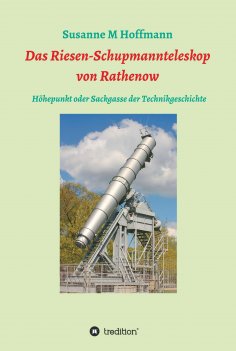 eBook: Das Riesen-Schupmannteleskop von Rathenow