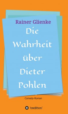 ebook: Die Wahrheit über Dieter Pohlen