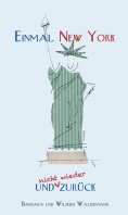 ebook: Einmal New York und (nicht wieder) zurück
