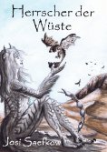 ebook: Herrscher der Wüste. Liebevoll illustrierter Fantasyroman
