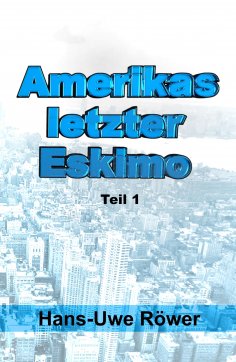 eBook: Amerikas letzter Eskimo