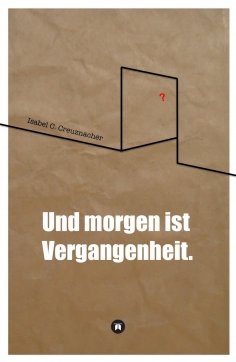 ebook: Und morgen ist Vergangenheit.