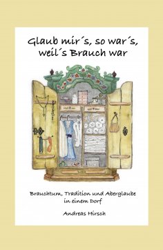 eBook: Glaub mir's, so war's, weil's Brauch war