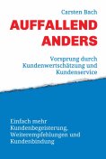 eBook: Auffallend anders - Vorsprung durch Kundenwertschätzung und Kundenservice