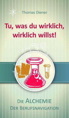 ebook: Tu, was du wirklich,  wirklich willst!