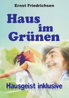eBook: Haus im Grünen - Hausgeist inklusive