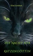 ebook: Die Nacht der Katzengöttin