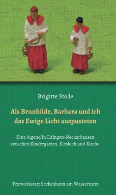 ebook: Als Brunhilde, Barbara und ich das Ewige Licht auspusteten