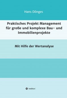 eBook: Praktisches Projekt Management für große und komplexe Bau- und Immobilienprojekte