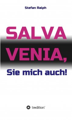 eBook: Salva Venia, Sie mich auch!