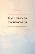 eBook: Das Leben in Technicolor