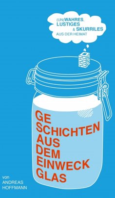 ebook: Geschichten aus dem Einweckglas