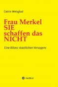 ebook: Frau Merkel SIE schaffen das NICHT