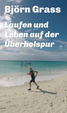eBook: Laufen und Leben auf der Überholspur