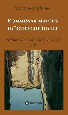 ebook: Kommissar Mareks trügerische Idylle