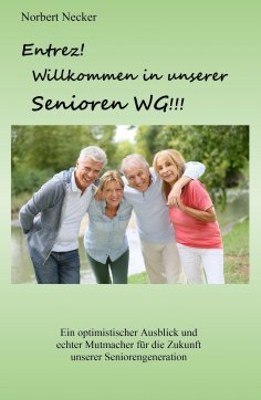 ebook: Entrez! Willkommen in unserer Senioren WG!