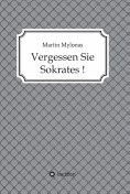 ebook: Vergessen Sie Sokrates!