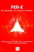 ebook: PER-K Mit Highspeed zum Erfolg im Business
