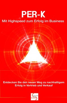 ebook: PER-K Mit Highspeed zum Erfolg im Business