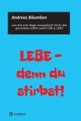 ebook: LEBE -  denn du stirbst!