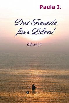 eBook: Drei Freunde für`s Leben!