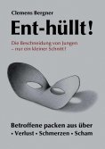ebook: Ent-hüllt!  Die Beschneidung von Jungen - Nur ein kleiner Schnitt?