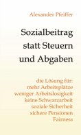ebook: Sozialbeitrag statt Steuern und Abgaben
