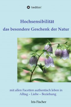 ebook: Hochsensibilität - das besondere Geschenk der Natur