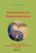ebook: Was Erwachsene von Kindern lernen können