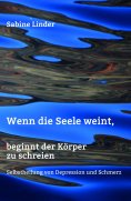 eBook: Wenn die Seele weint, beginnt der Körper zu schreien