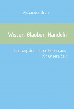 ebook: Wissen, Glauben, Handeln