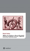 ebook: Akkumulation ohne Kapital