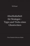 eBook: Abschlußarbeit für Strategen - Tipps und Tricks eines Ghostwriters