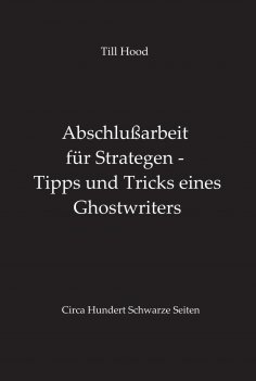 eBook: Abschlußarbeit für Strategen - Tipps und Tricks eines Ghostwriters