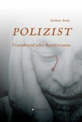 eBook: POLIZIST    Traumberuf oder Berufstrauma