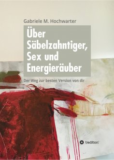 eBook: Über Säbelzahntiger, Sex und Energieräuber