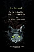 eBook: Geh nicht ins Moor, wenn's dunkel wird!