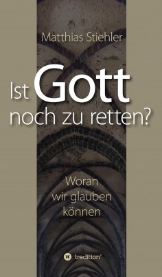 ebook: Ist Gott noch zu retten?